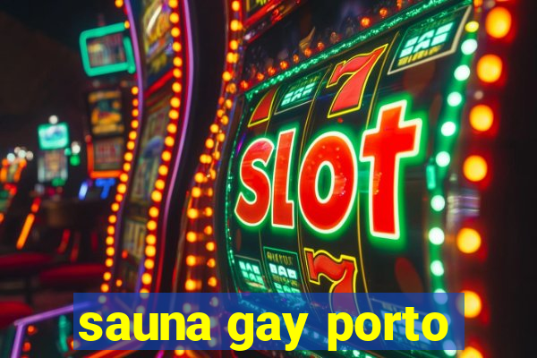 sauna gay porto